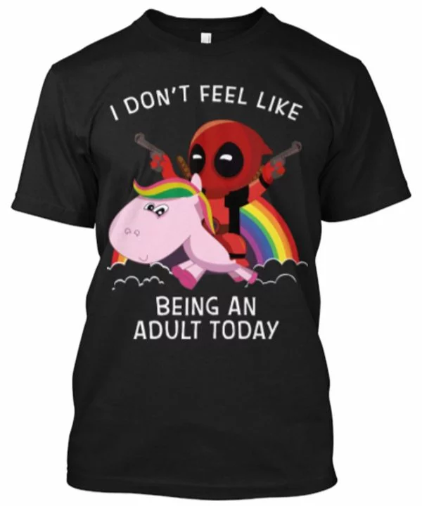 Deadpool I Don't Feel Like Being an Adult T-Shirt Black