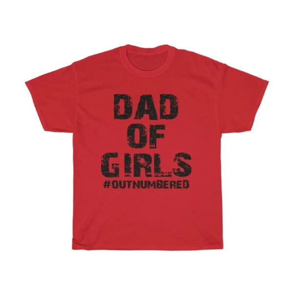 Father's Day Dad Of Girls Outnumbered tshirt - red