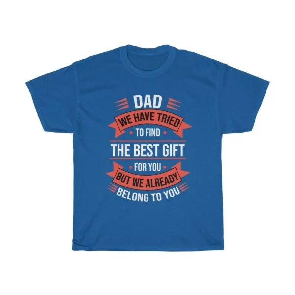 Dad The Best Gift Father's Day tshirt - blue