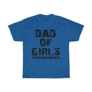 Dad Of Girls Outnumbered tshirt - blue