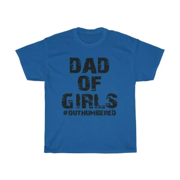 Dad Of Girls Outnumbered tshirt - blue