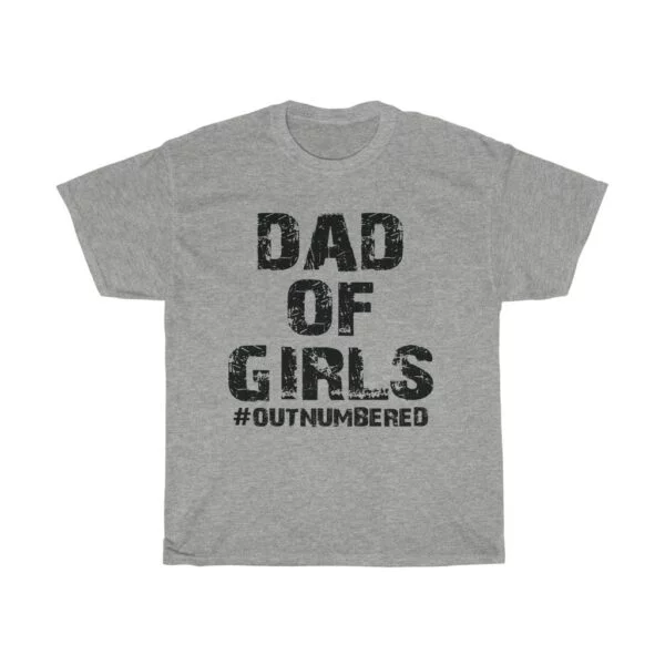 Father's Day Dad Of Girls Outnumbered tshirt - grey
